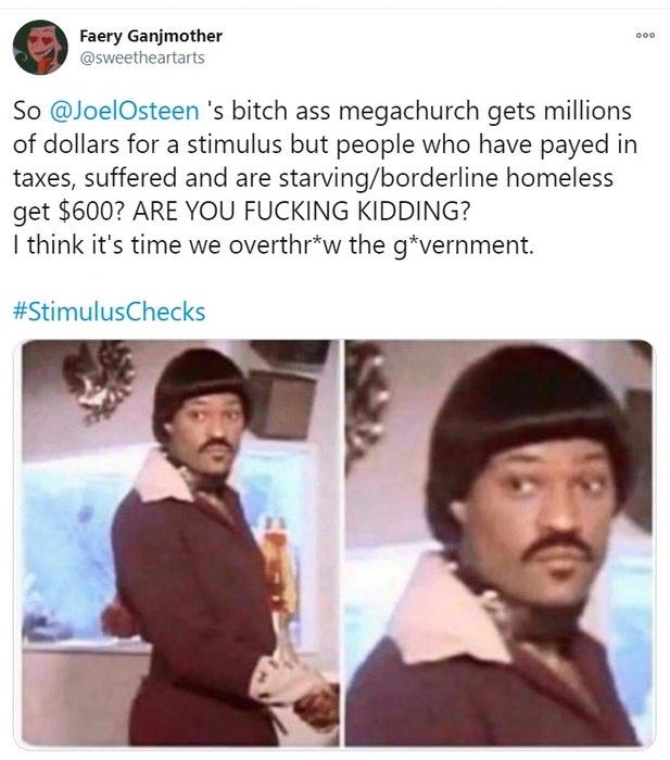 me when im crossing the street - 000 Faery Ganjmother So 's bitch ass megachurch gets millions of dollars for a stimulus but people who have payed in taxes, suffered and are starvingborderline homeless get $600? Are You Fucking Kidding? I think it's time 