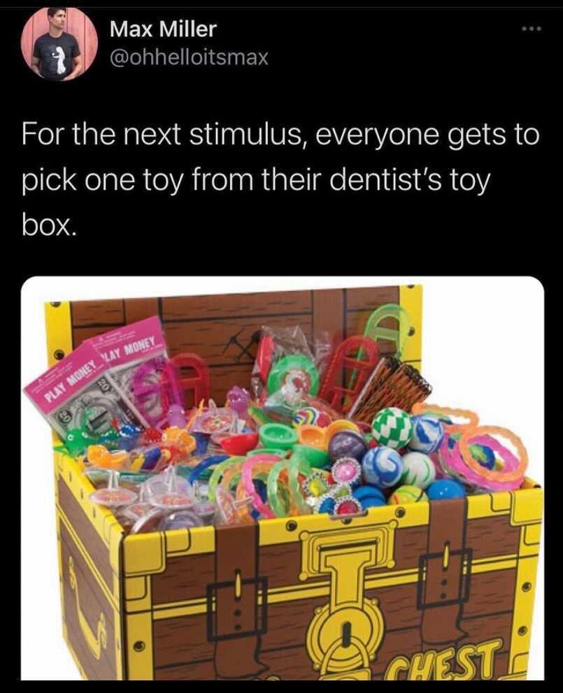 toy - Play Money Lay Money Max Miller For the next stimulus, everyone gets to pick one toy from their dentist's toy box. Chest