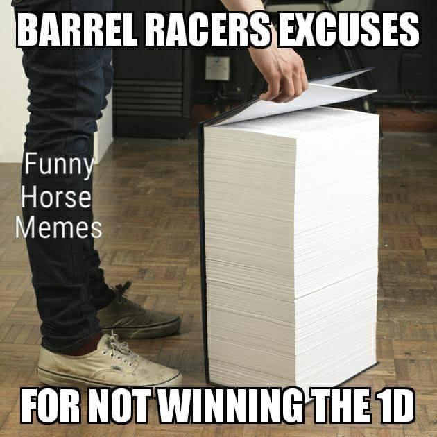 funniest memes of all time - Barrel Racers Excuses Funny Horse Memes For Not Winning The 1D