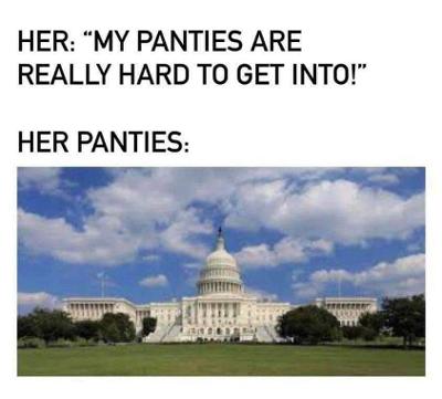 United States Capitol - Her "My Panties Are Really Hard To Get Into!" Her Panties