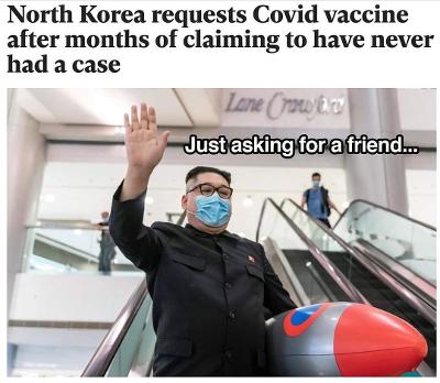 North Korea requests Covid vaccine after months of claiming to have never had a case Lane wie Just asking for a friend...