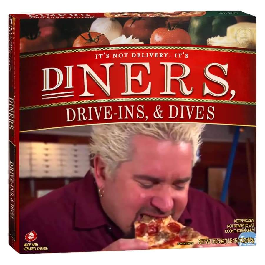 poster - It'S Not Delivery. It'S Diners, Diners DriveIns, & Dives DriveIns, Edives Keep Frozen Notready To Eat Cook Thoroughly Real Ceiten NETWT3150Z 1UB 1550Z 8939 Made With 100% Realoeese