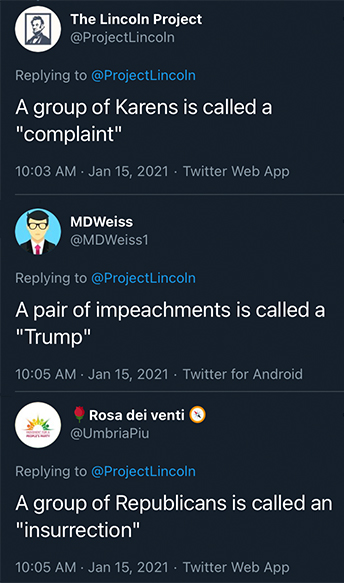 screenshot - 2 aprojectLincoln The Lincoln Project A group of Karens is called a "complaint" Twitter Web App MDWeiss A pair of impeachments is called a "Trump" Twitter for Android Rosa dei venti A group of Republicans is called an "insurrection" Twitter W