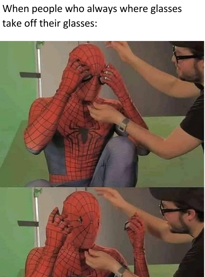 spiderman meme eyes - When people who always where glasses take off their glasses