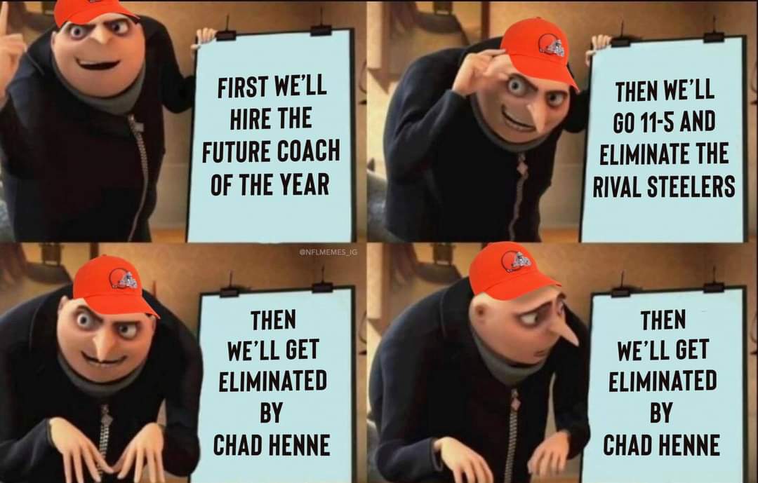 triops meme - First We'Ll Hire The Future Coach Of The Year Then We'Ll Go 115 And Eliminate The Rival Steelers Gnfl.Memeslig Then We'Ll Get Eliminated By Chad Henne Then We'Ll Get Eliminated By Chad Henne