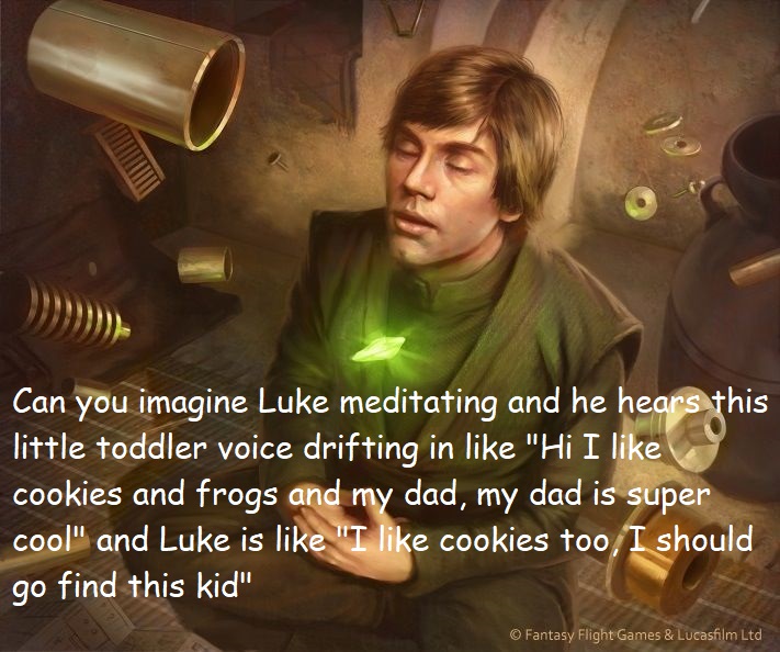 luke skywalker building his lightsaber - Can you imagine Luke meditating and he hears this little toddler voice drifting in "Hi I cookies and frogs and my dad, my dad is super cool" and Luke is "I cookies too, I should go find this kid" Fantasy Flight Gam