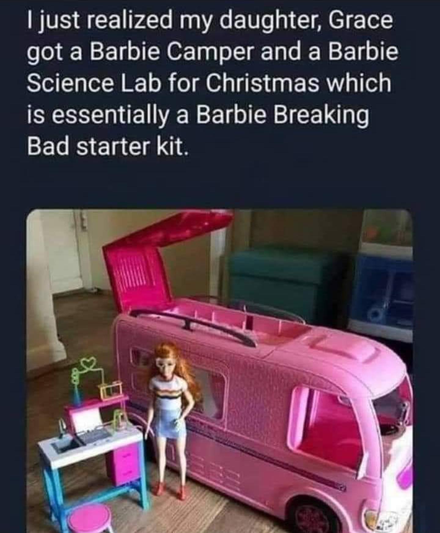 random pics - barbie breaking bad - I just realized my daughter, Grace got a Barbie Camper and a Barbie Science Lab for Christmas which is essentially a Barbie Breaking Bad starter kit.