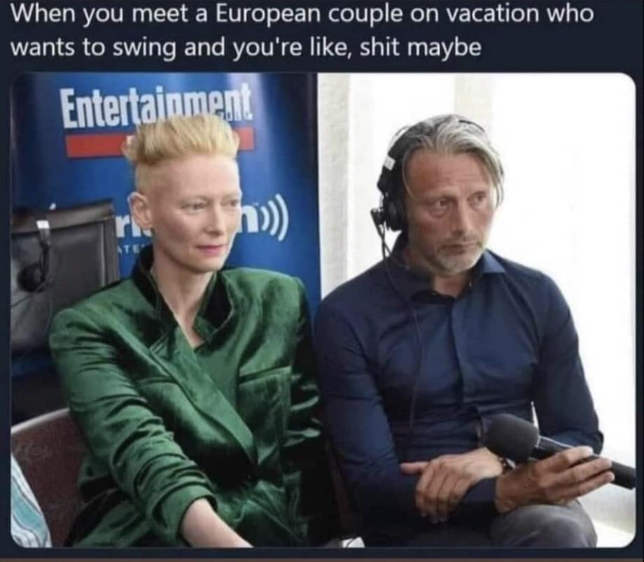 mads mikkelsen tilda swinton - When you meet a European couple on vacation who wants to swing and you're , shit maybe Entertainment