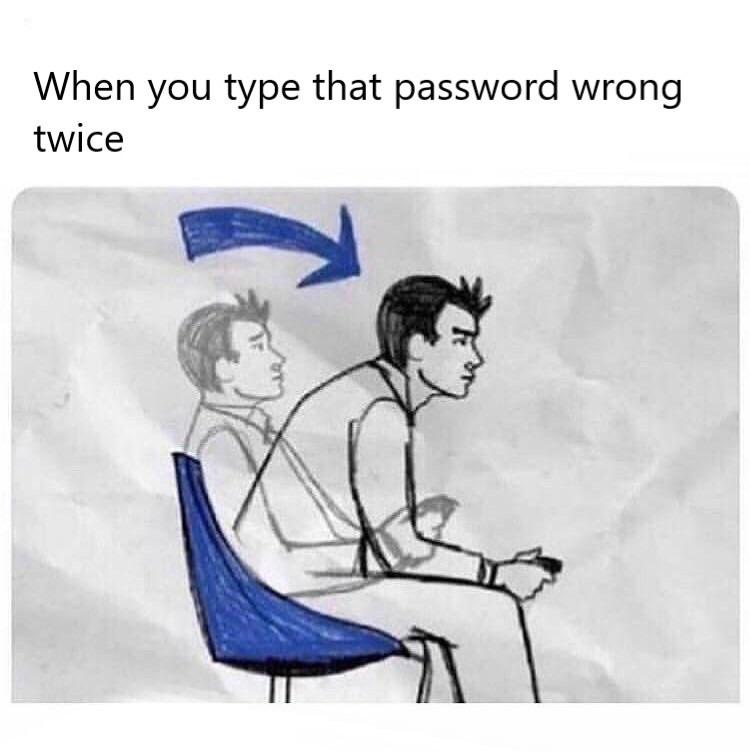funny pics - gaming lean forward - When you type that password wrong twice