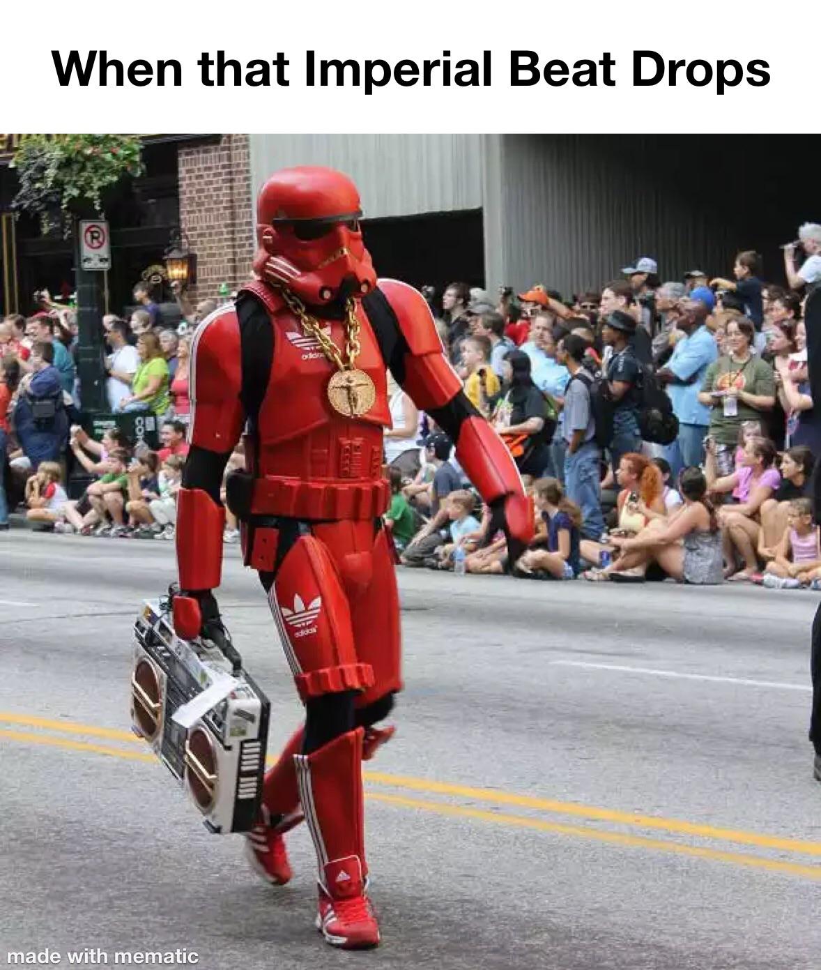 haters gonna hate star wars - When that Imperial Beat Drops O core made with mematic