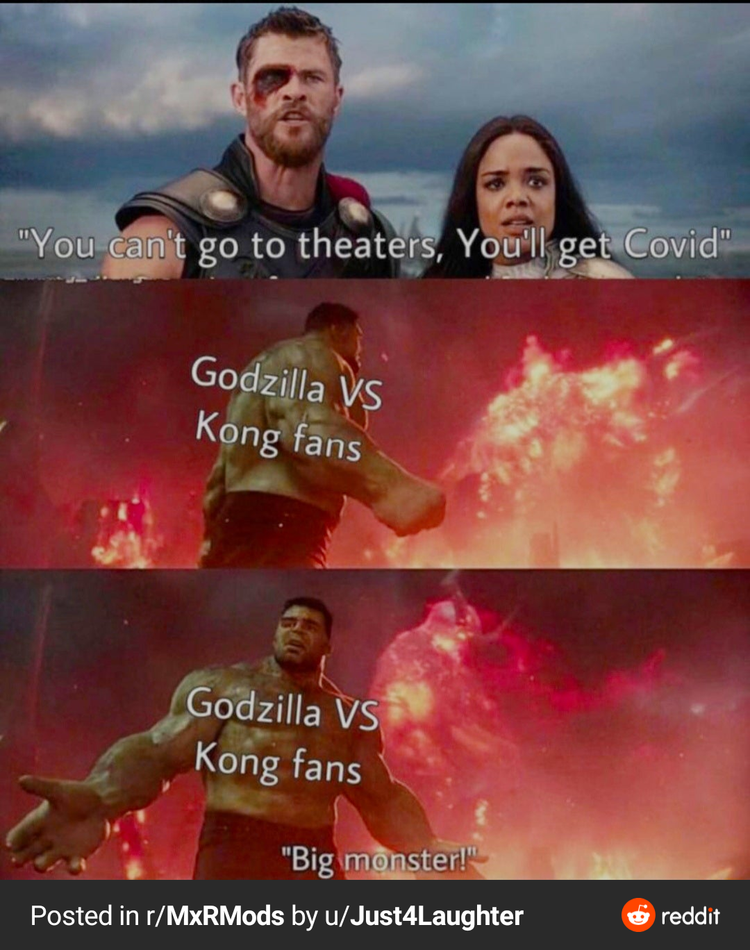 disappointed marvel meme - "You can't go to theaters, You'll get Covid" Godzilla Vs Kong fans Godzilla Vs Kong fans "Big monster! Posted in rMxRMods by uJust4Laughter reddit
