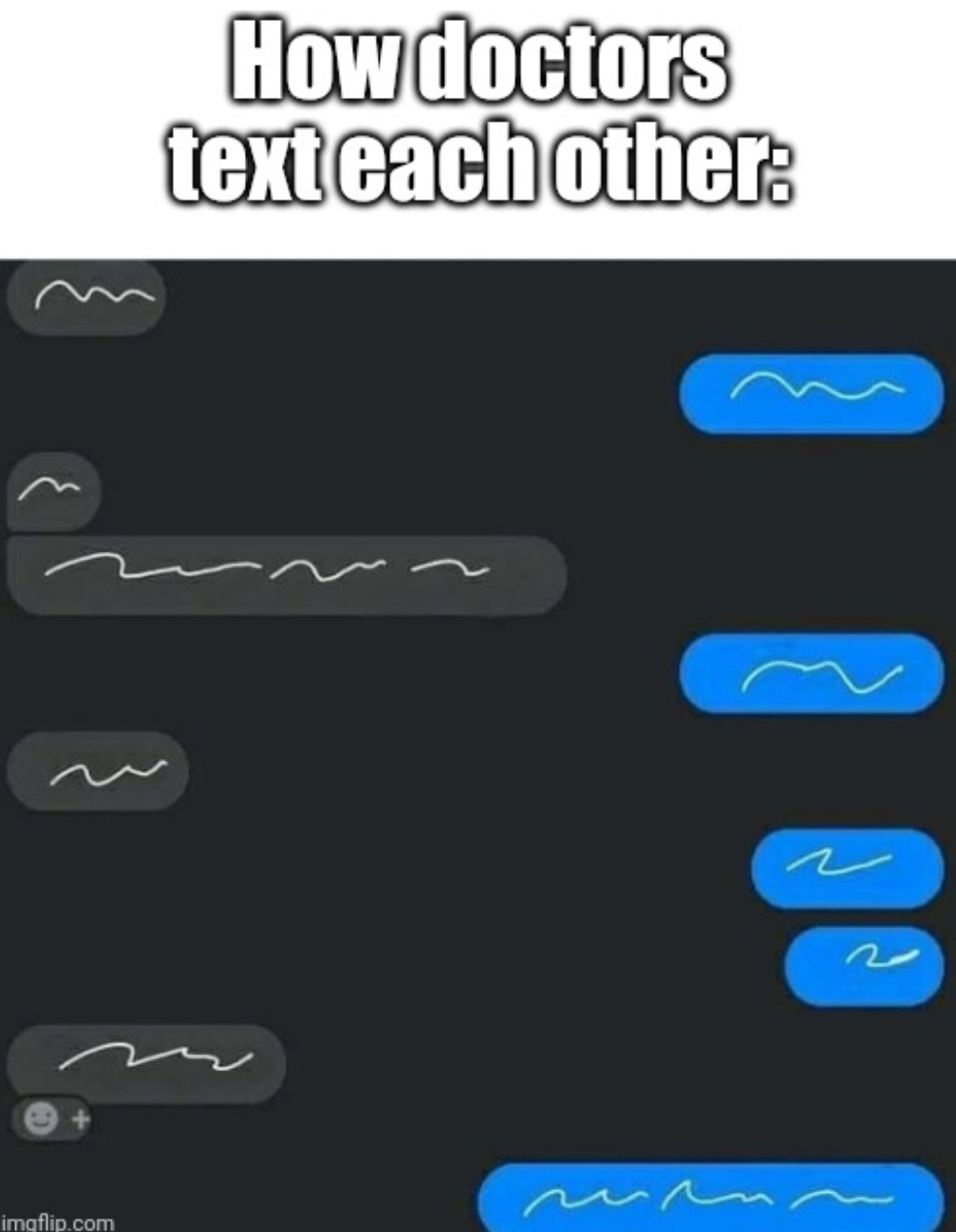 screenshot - How doctors text each other. ~ 2 imgflip.com