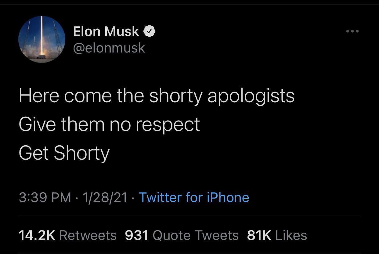 atmosphere - Elon Musk Here come the shorty apologists Give them no respect Get Shorty 12821 Twitter for iPhone 931 Quote Tweets 81K