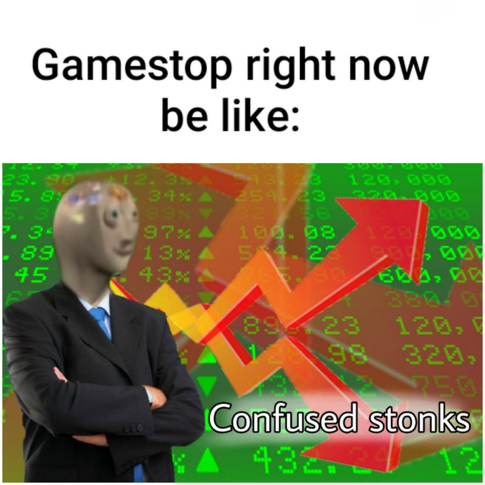 stonks meme - Gamestop right now be 23. 90 5. S 120, God 89 45 Ona, 120, 3 Confused stonks