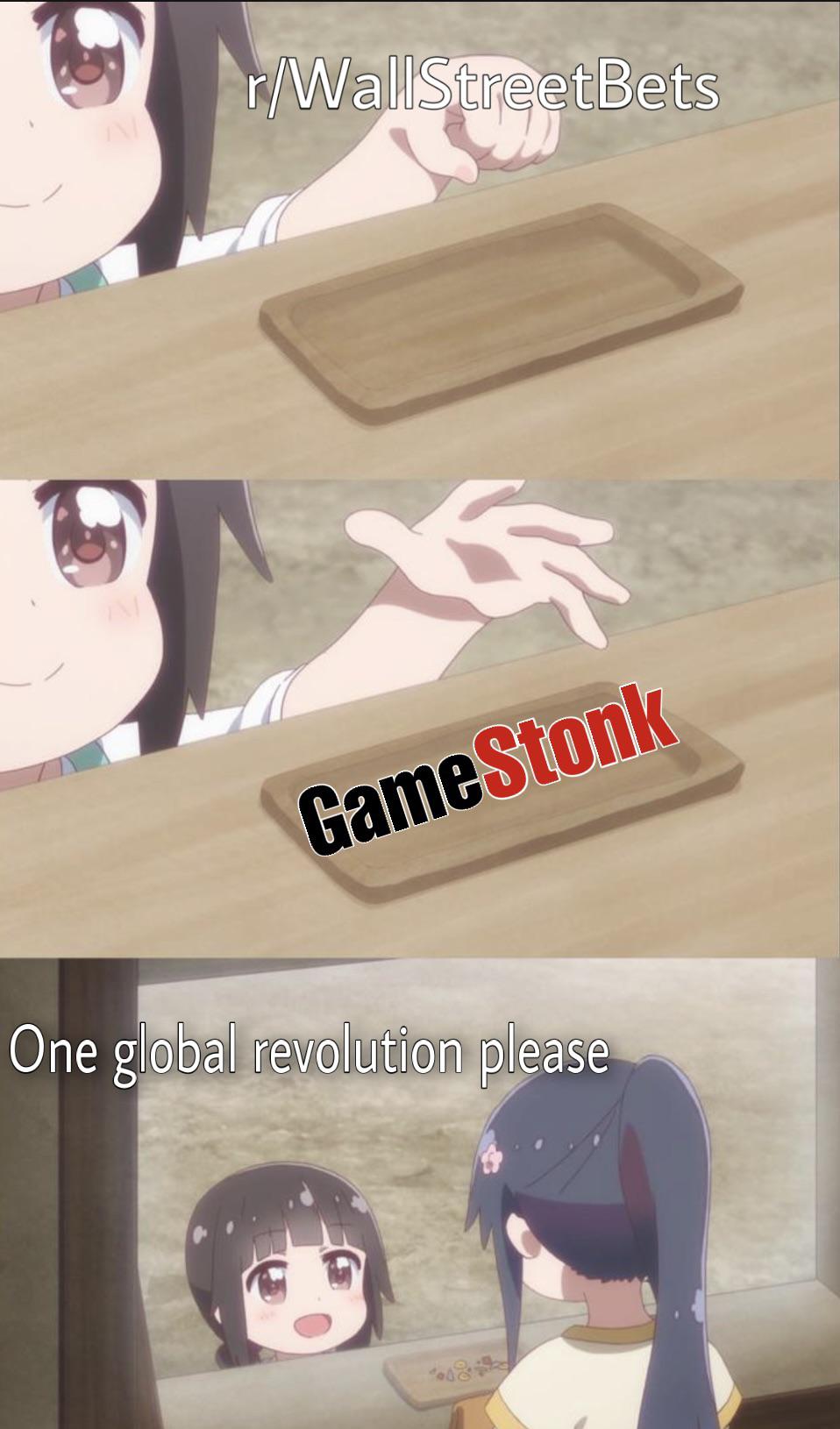 anime meme format - rWallStreetBets GameStonk One global revolution please