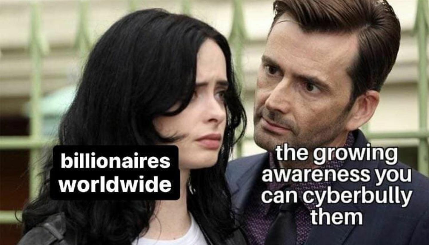 jessica jones kilgrave meme - billionaires worldwide the growing awareness you can cyberbully them