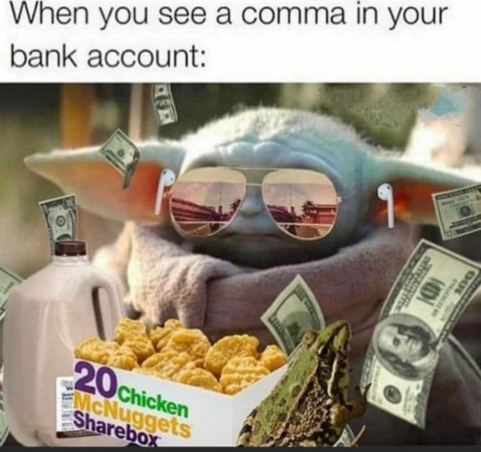 rich baby yoda meme - When you see a comma in your bank account 101 20chicken Fc Nuggets box