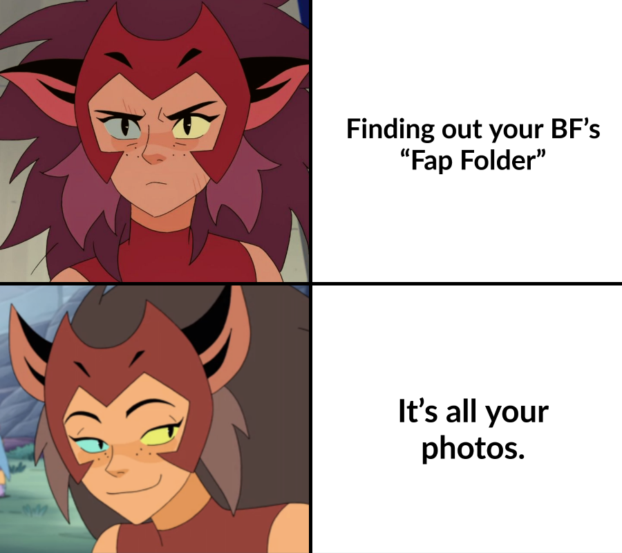 catra she ra gif - Finding out your Bf's "Fap Folder" It's all your photos.