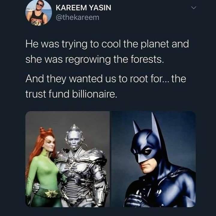he was trying to cool the planet - Kareem Yasin He was trying to cool the planet and she was regrowing the forests. And they wanted us to root for... the trust fund billionaire.