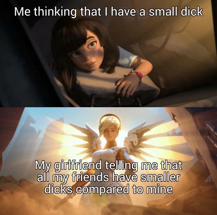 overwatch meme template - Me thinking that I have a small dick My girlfriend telling me that all my friends have smaller dicks compared to mine