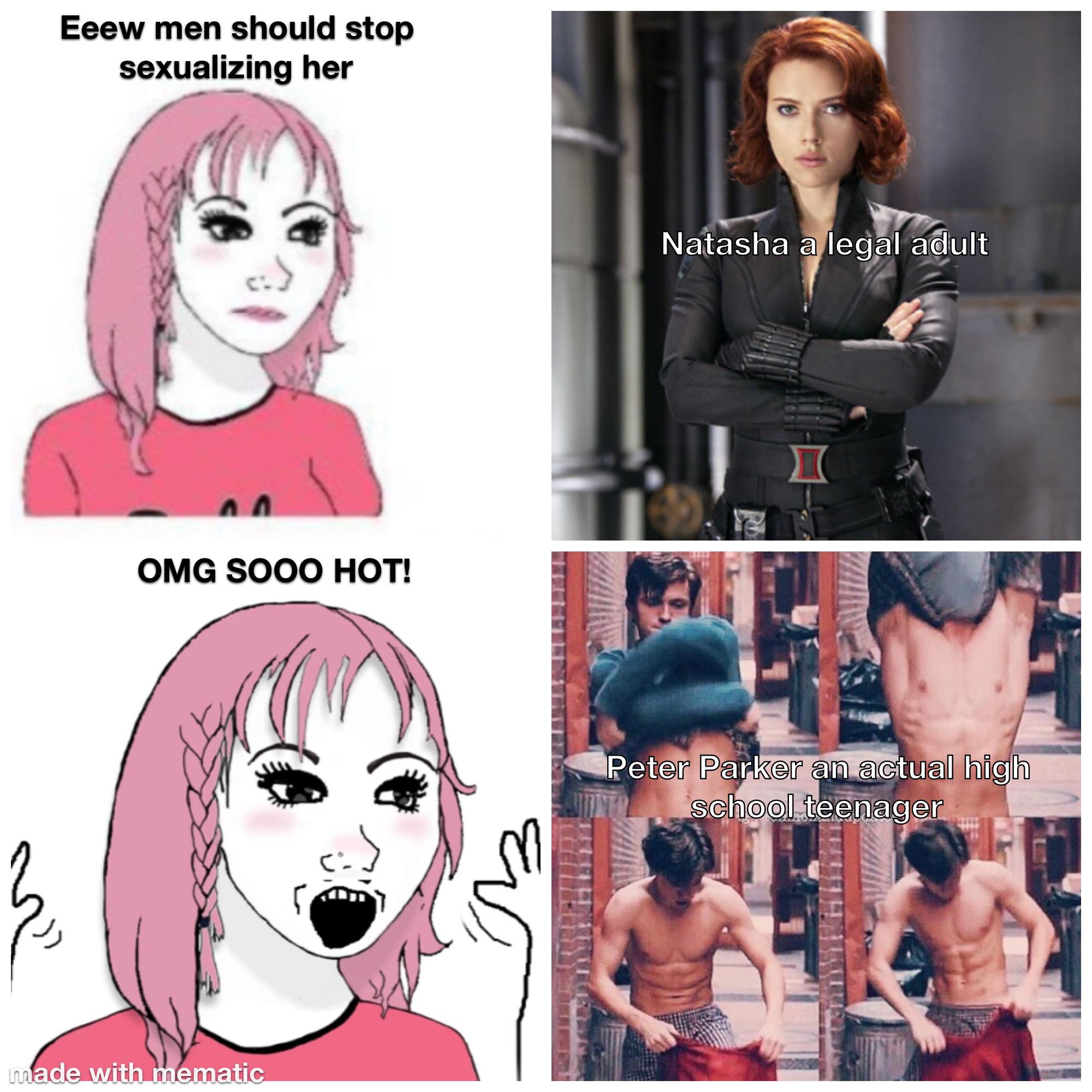 facial expression - Eeew men should stop sexualizing her Natasha a legal adult Omg Sooo Hot! Peter Parker an actual high school teenager made with mematic