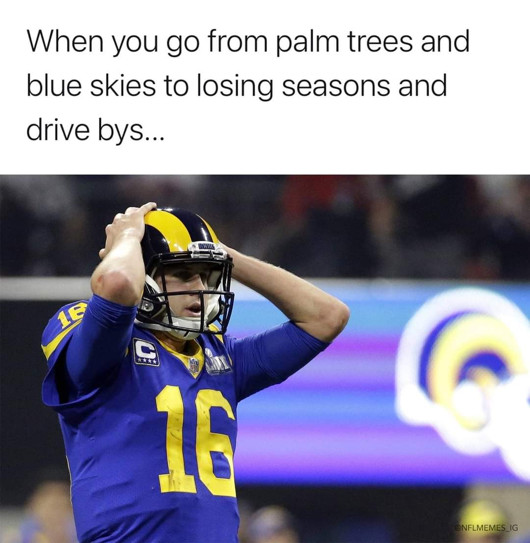 rams super bowl loss - When you go from palm trees and blue skies to losing seasons and drive bys... Law 10 kkkk 16