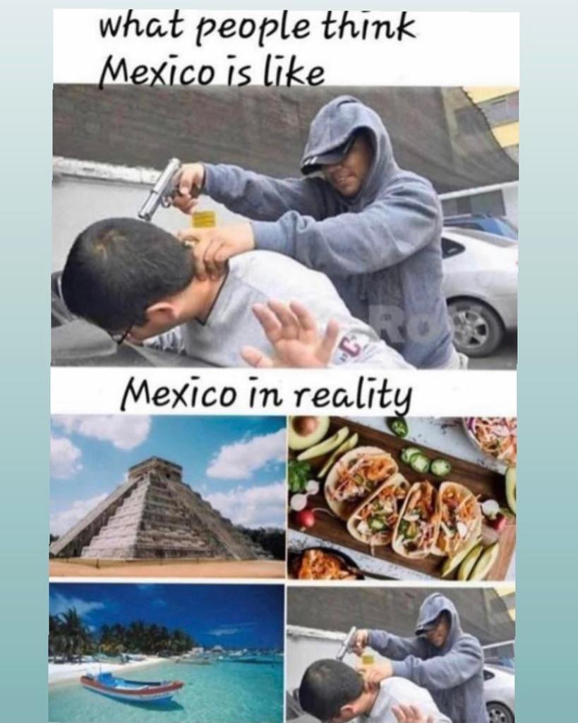 mexico meme - what people think Mexico is Mexico in reality