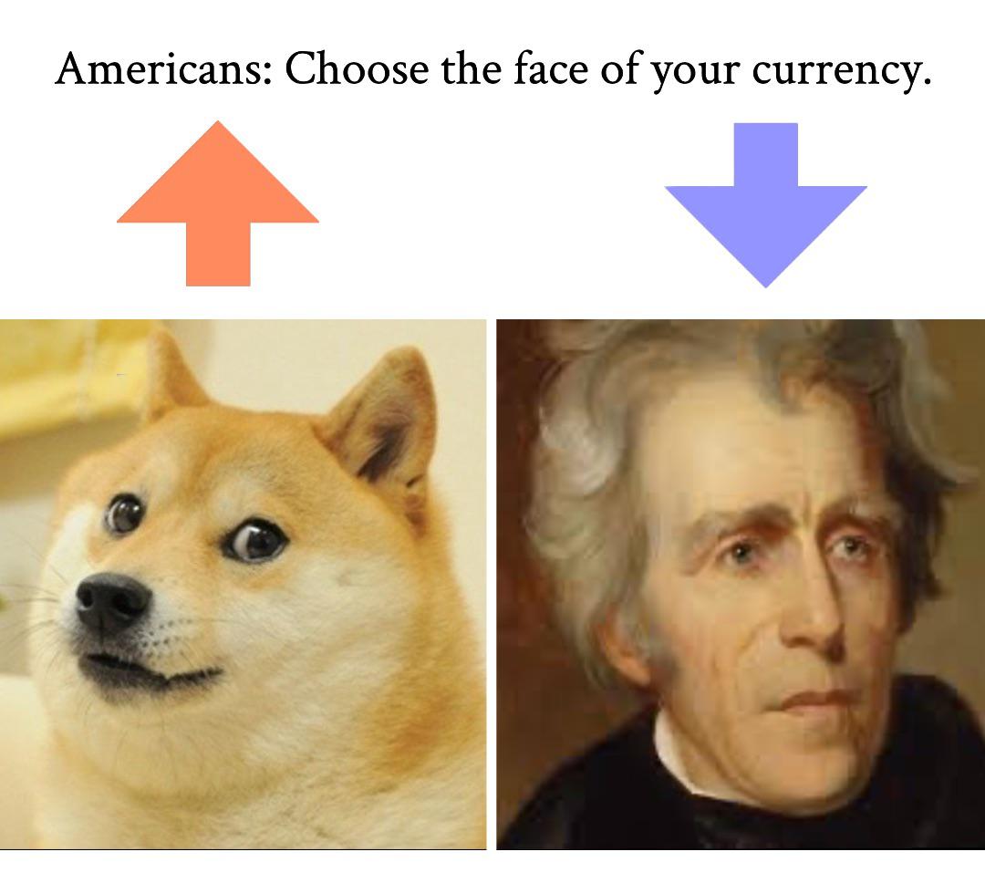 doge dank memes - Americans Choose the face of your currency.