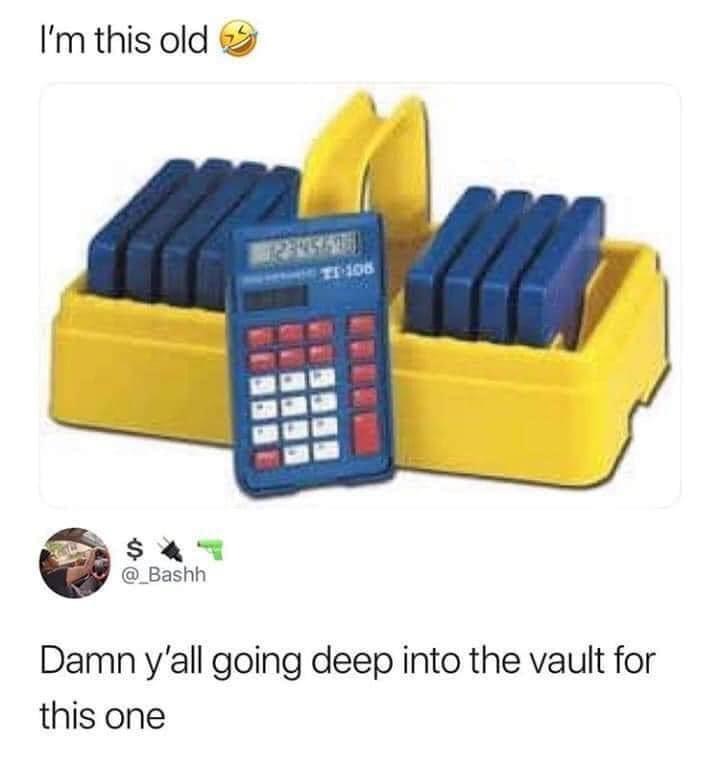 ti 108 calculator - I'm this old 105 @ Bashh Damn y'all going deep into the vault for this one