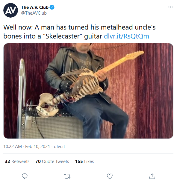 human behavior - Av The A.V.Club Well now A man has turned his metalhead uncle's bones into a "Skelecaster" guitar dlvr.itRsQtQm . . dlvr.it 32 70 Quote Tweets 155