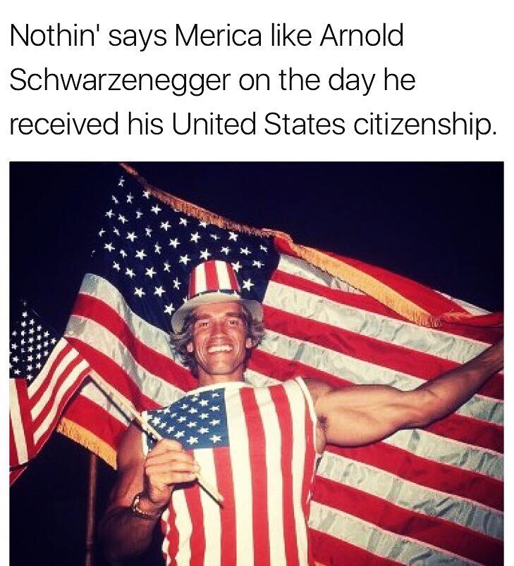 arnold schwarzenegger becomes a us citizen - Nothin' says Merica Arnold Schwarzenegger on the day he received his United States citizenship.