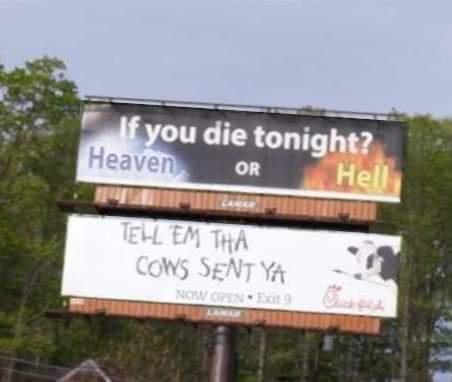funny memes and pics - tell em the cows sent ya - If you die tonight? Heaven Hell Or Tehl 'Em Tha Cows Sent Ya Nowohin