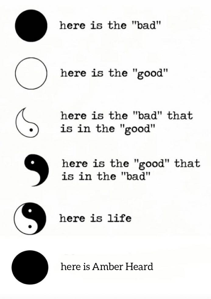 funny memes - yin yang template - here is the "bad" here is the "good" here is the "bad" that is in the "good" here is the "good" that is in the "bad" here is life here is Amber Heard