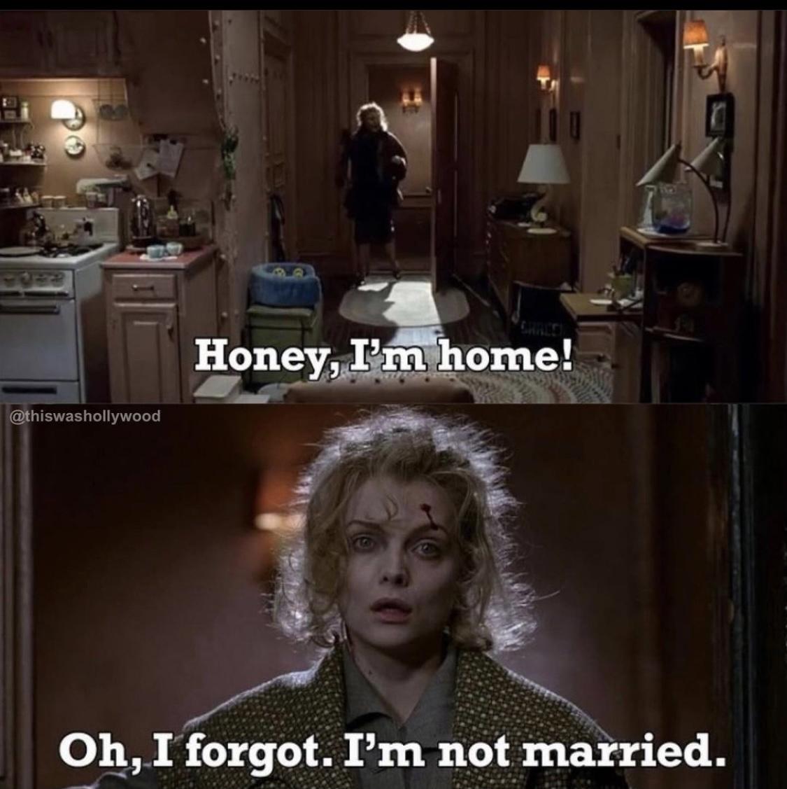 batman returns honey i m home - Honey, I'm home! Oh, I forgot. I'm not married.