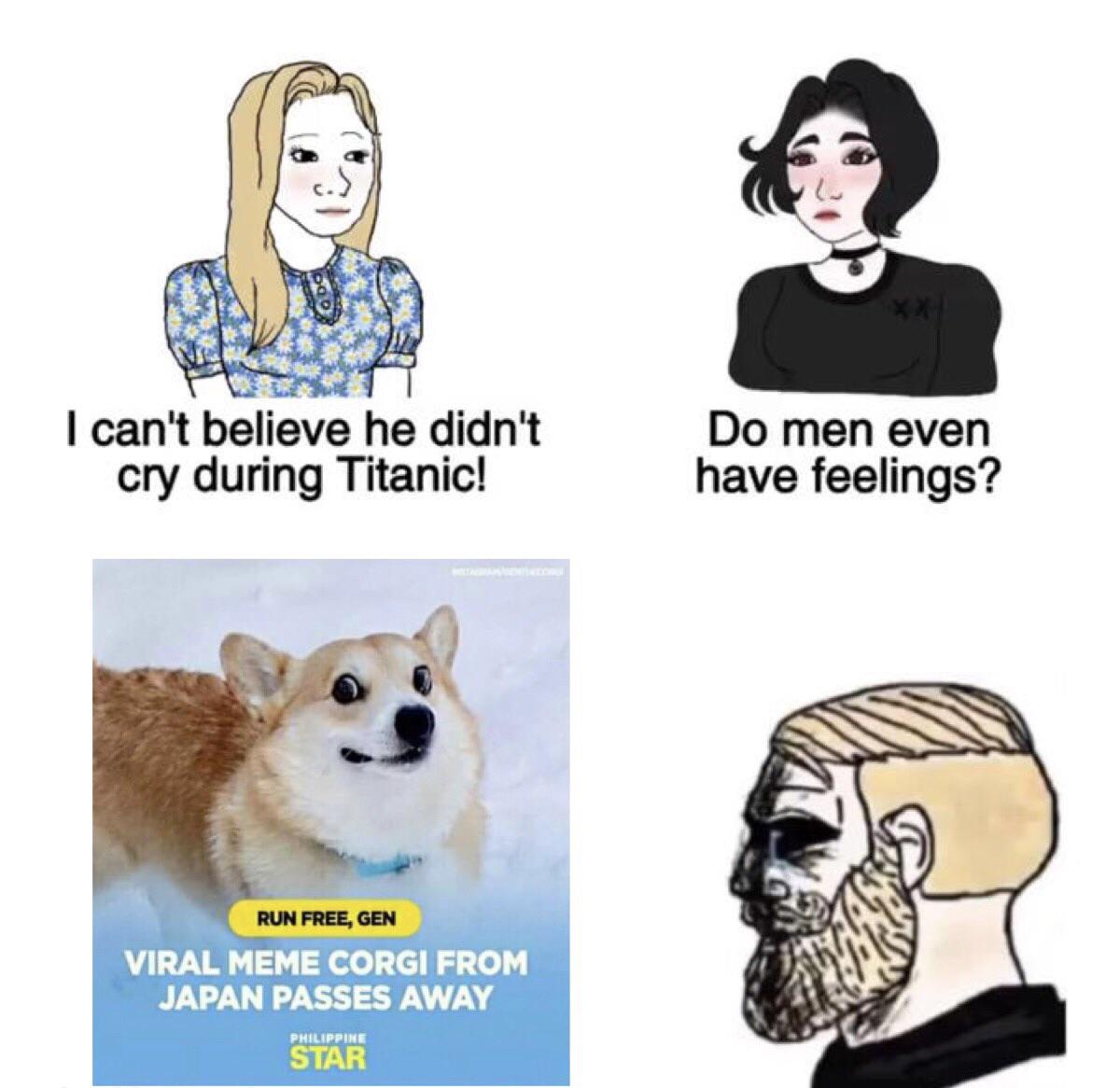 can t believe he didn t cry - I can't believe he didn't cry during Titanic! Do men even have feelings? Run Free, Gen Viral Meme Corgi From Japan Passes Away Philippine Star