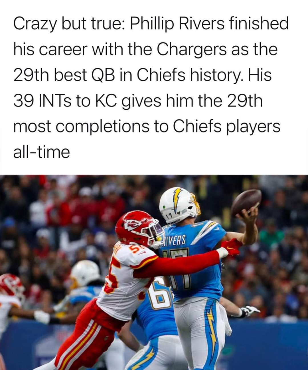 team sport - Crazy but true Phillip Rivers finished his career with the Chargers as the 29th best Qb in Chiefs history. His 39 INTs to Kc gives him the 29th most completions to Chiefs players alltime Ivers