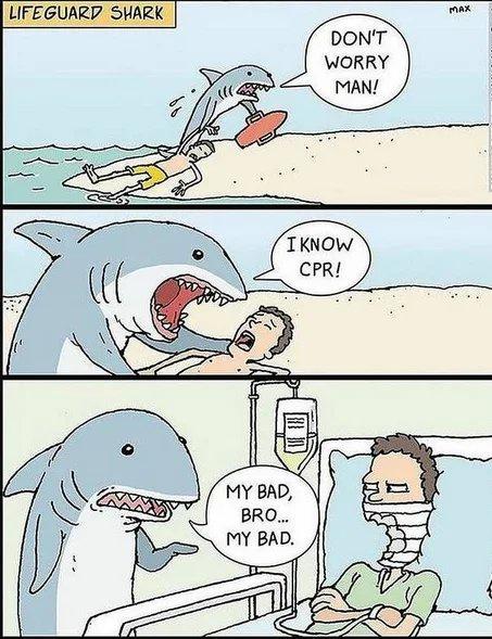 lifeguard shark - Lifeguard Shark Max Don'T Worry Man! I Know Cpr! lll My Bad, Bro... My Bad.