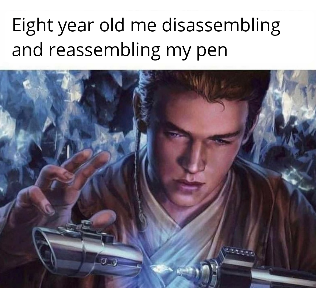 anakin skywalker - Eight year old me disassembling and reassembling my pen