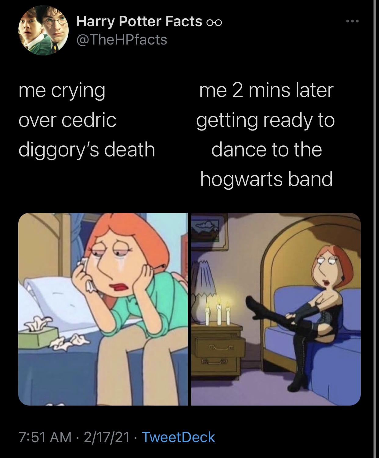 cartoon - Harry Potter Facts oo me crying over cedric diggory's death me 2 mins later getting ready to dance to the hogwarts band 21721 TweetDeck