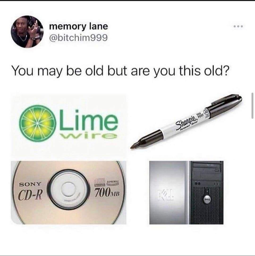 limewire - memory lane You may be old but are you this old? Lime Sharpie, rokom Isis Rimas Sony CdR 700MB Kel be