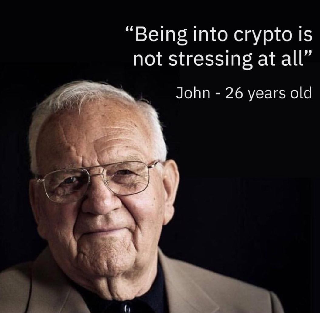 working in it is not stressing at all dave - Being into crypto is not stressing at all John 26 years old