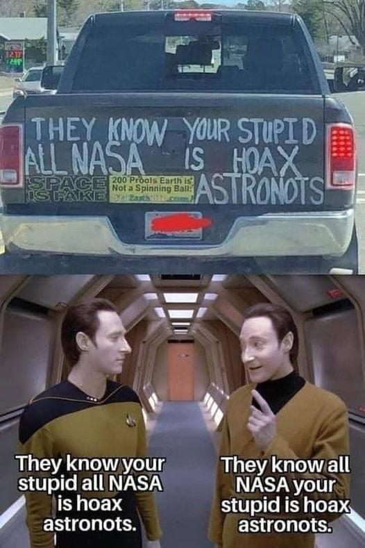 data and lore - They Know Your Stupid All Nasa Is Hoax Space O Pipan Astronots Nota Spinning Ball Is Fake Se They know your stupid all Nasa is hoax astronots. They know all Nasa your stupid is hoax astronots.