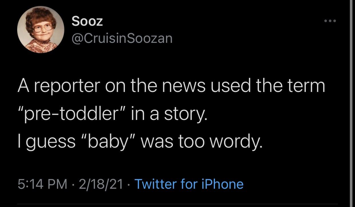 rod wave quotes - Sooz Soozan A reporter on the news used the term "pretoddler" in a story. I guess "baby" was too wordy. 21821 Twitter for iPhone