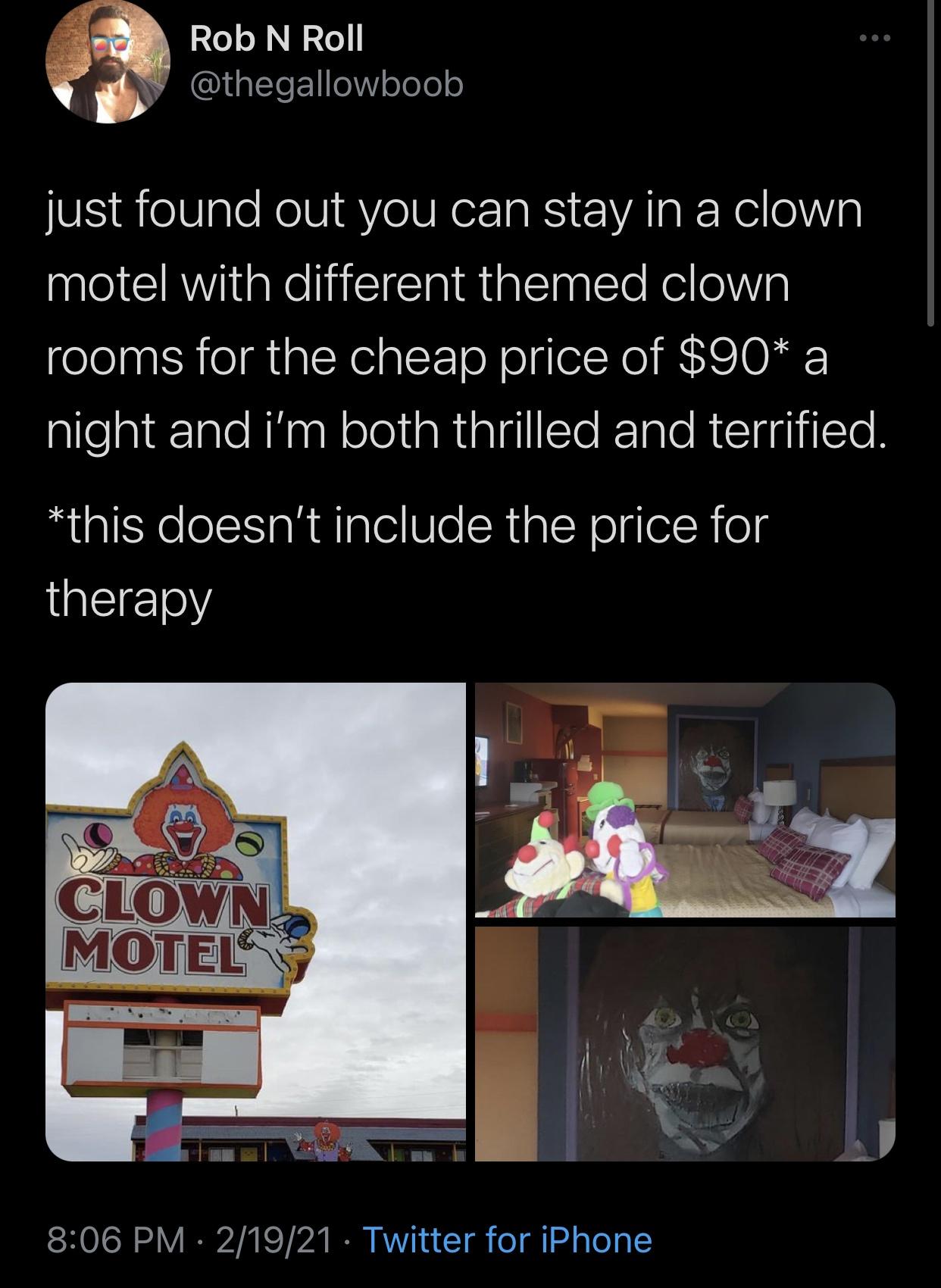 presentation - Rob N Roll just found out you can stay in a clown motel with different themed clown rooms for the cheap price of $90 a night and i'm both thrilled and terrified. this doesn't include the price for therapy Clown Motel 21921 Twitter for iPhon