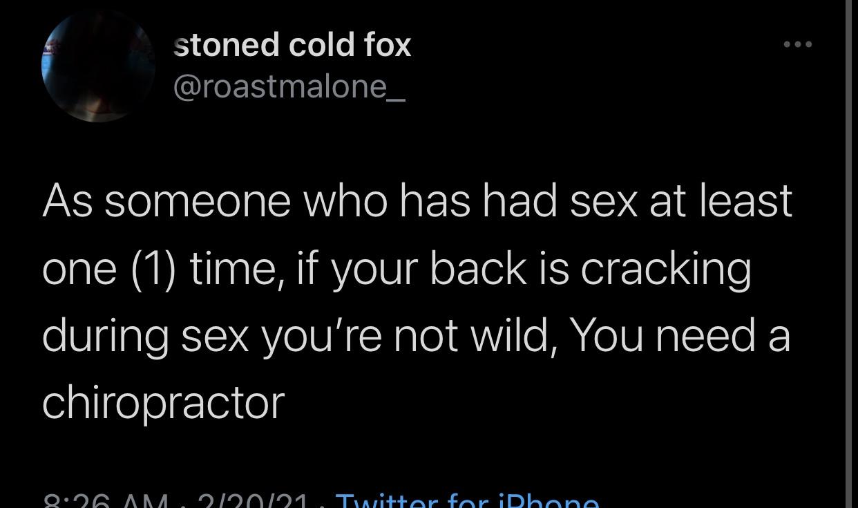 would a depressed person do this meme - stoned cold fox As someone who has had sex at least one 1 time, if your back is cracking during sex you're not wild, You need a chiropractor Q20 Am 120101 Twitter for iDhone