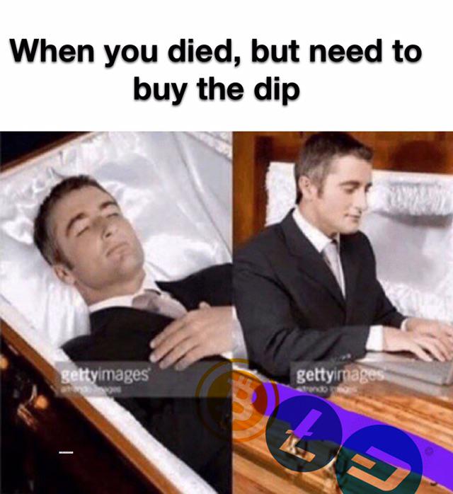 you dead meme - When you died, but need to buy the dip gettyimages gettyimages
