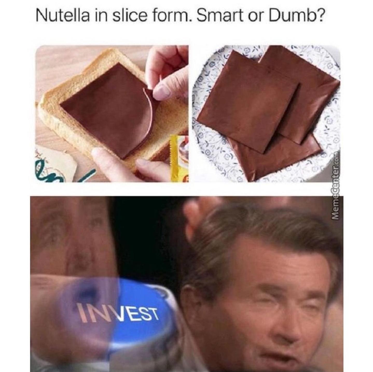 nutella slices - Nutella in slice form. Smart or Dumb? en Memecenter.com Invest