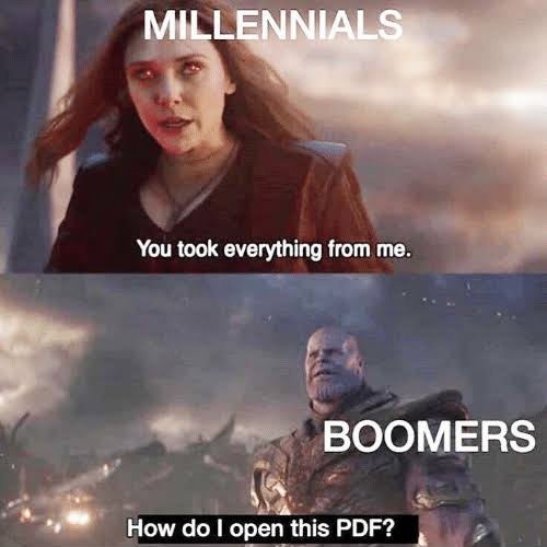 wanda thanos meme old boy - Millennials You took everything from me. Boomers How do I open this Pdf?