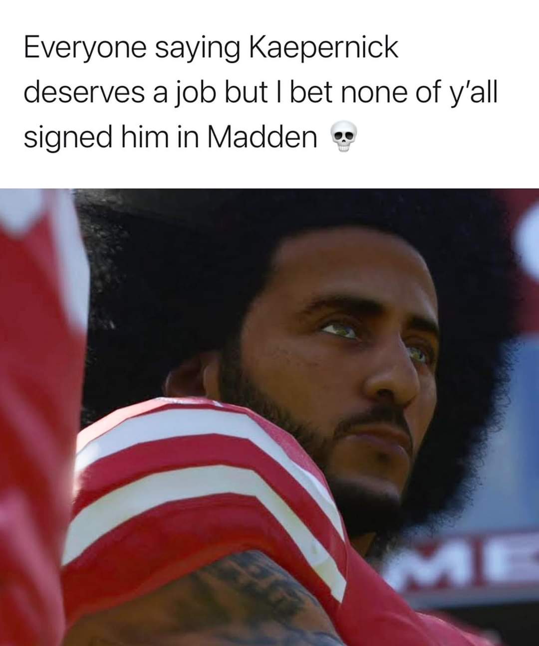 madden 21 colin kaepernick - Everyone saying Kaepernick deserves a job but I bet none of y'all signed him in Madden Me