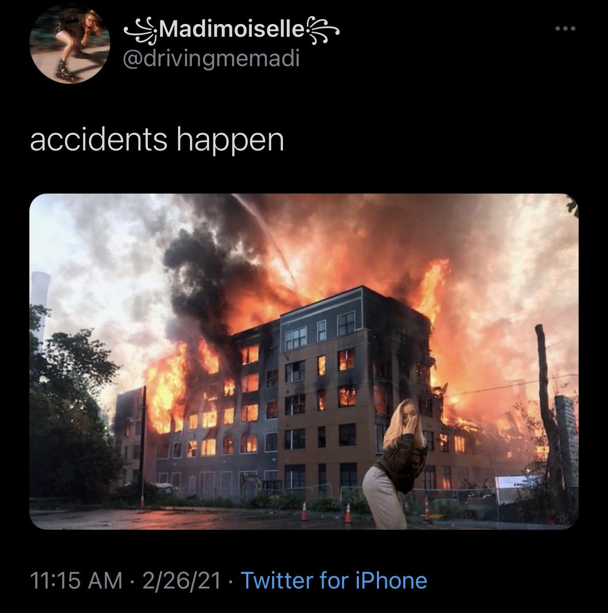 fires in buildings - S; Madimoiselle's accidents happen 22621 Twitter for iPhone